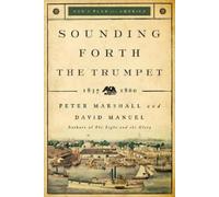 Peter Marshall David Manuel Sounding Forth the Trumpet - 1837-1860 (Tascabile)
