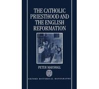 Peter Marshall The Catholic Priesthood and the English Reform (Copertina rigida)