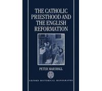 Peter Marshall The Catholic Priesthood and the English Reform (Copertina rigida)