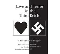 Peter Mattheson Heiken Mattheson Love and Terror in the Third Reich (Tascabile)