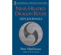 Nine-Headed Dragon River: Zen Journals 1969-1982 by Matthiessen, Peter