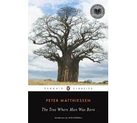 Peter Matthiessen The Tree Where Man Was Born (Tascabile)
