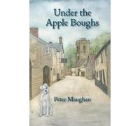 Peter Maughan Under the Apple Boughs (Tascabile)