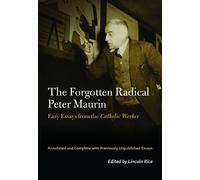 Peter Maurin The Forgotten Radical Peter Maurin (Copertina rigida)