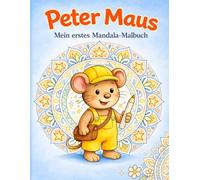Peter Maus - Mein erstes Mandala-Malbuch: eine abwechslungsreiche Mischung aus wunderschönen Mandalas und spannenden Rätselseiten ab 3 Jahren