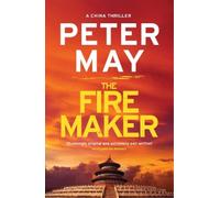 Peter May The Firemaker (Tascabile) China Thrillers