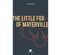 Peter McCambridge Eric Mathieu The Little Fox of Mayerville (Tascabile)
