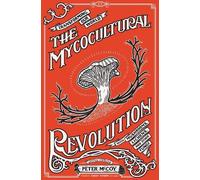 Peter McCoy The Mycocultural Revolution (Copertina rigida)