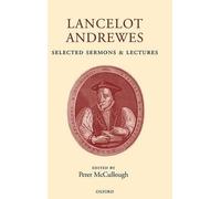 Peter McCulloug Lancelot Andrewes: Selected Sermons and Lectu (Copertina rigida)