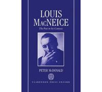 Peter McDonald Louis MacNeice: The Poet in his Contexts (Copertina rigida)