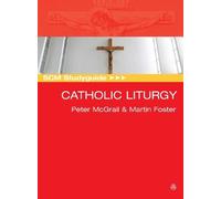 Peter McGrail SCM Studyguide: Catholic Liturgy (Tascabile) SCM Study Guide