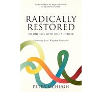 Peter McHugh Radically Restored To Oneness With One Another (Tascabile)