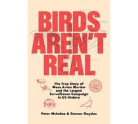 Peter McIndoe Birds Aren't Real (Copertina rigida)
