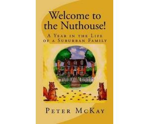 Peter McKay Welcome to the Nuthouse (Tascabile)
