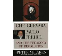 Peter McLaren Che Guevara, Paulo Freire, and the Pedagogy of Revolut (Tascabile)