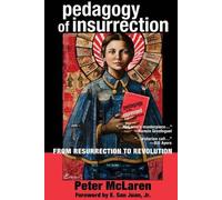 Peter McLaren Pedagogy of Insurrection (Tascabile) Education and Struggle