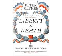 Peter McPhee Liberty or Death (Tascabile)