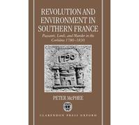 Peter McPhee Revolution and Environment in Southern France (Copertina rigida)