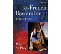 Peter McPhee The French Revolution, 1789-1799 (Tascabile)