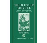 Peter McPhee The Politics of Rural Life (Copertina rigida)