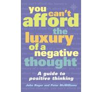 Peter McWilliams John- You Can’t Afford the Luxury of a Negative Th (Tascabile)