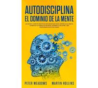 Peter Meadows Autodisciplina: El Dominio de la Mente (Tascabile)