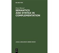 Peter Menzel Semantics and Syntax in Complementation (Copertina rigida)
