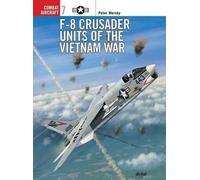 Peter Mersky F-8 Crusader Units of the Vietnam War (Tascabile) Combat Aircraft