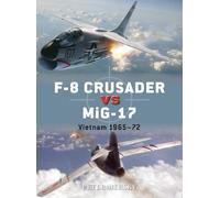 Peter Mersky F-8 Crusader vs MiG-17 (Tascabile) Duel