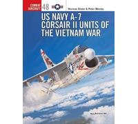 Peter Mersky Norman W Bi US Navy A-7 Corsair II Units of the Vietnam (Tascabile)
