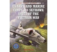 Peter Mersky US Navy and Marine Corps A-4 Skyhawk Units of the Vietn (Tascabile)