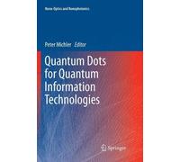 Peter Michler Quantum Dots for Quantum Information Technologies (Tascabile)
