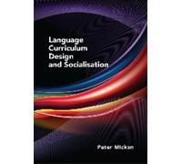 Peter Mickan Language Curriculum Design and Socialisation (Tascabile)