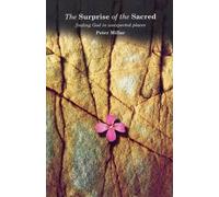 Peter Millar The Surprise of the Sacred (Tascabile)