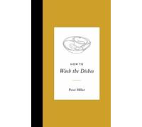 Peter Miller How to Wash the Dishes (Copertina rigida)