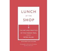 Peter Miller Lunch at the Shop (Tascabile)