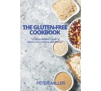 Peter Miller The Gluten-Free Cookbook (Tascabile)