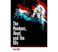 Peter Mills Monkees, Head, and the 60s (Tascabile)