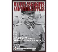 Waffen-ss Knights and Their Battles: The Waffen-ss Knight’s Cross Holders: January-july 1943 (2)