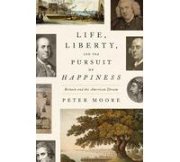 Peter Moore Life, Liberty, and the Pursuit of Happiness (Copertina rigida)