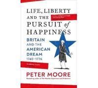 Peter Moore Life, Liberty and the Pursuit of Happiness (Copertina rigida)