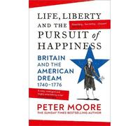 Peter Moore Life, Liberty and the Pursuit of Happiness (Tascabile)