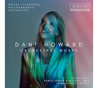 Dani Howard Dani Howard: Orchestral Works (CD) Album