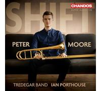 Peter Moore; Tredegar Brass Band; Ian Porthouse - Peter Moore: Shift