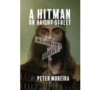 Peter Moreira A Hitman on Haight Street, Volume 2 (Tascabile) Haight Mystery