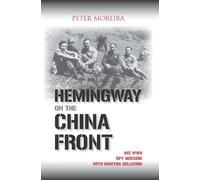 Peter Moreira Hemingway on the China Front (Tascabile)