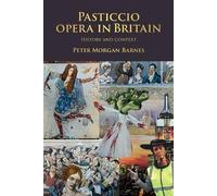 Peter Morgan Barnes Pasticcio Opera in Britain (Tascabile)