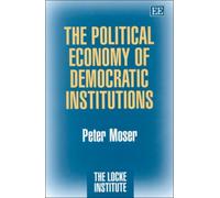 Peter Moser The Political Economy of Democratic Institutions (Copertina rigida)