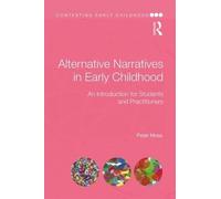 Peter Moss Alternative Narratives in Early Childhood (Tascabile)