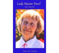 Peter Mt Shasta Lady Master Pearl, My Teacher (Tascabile)